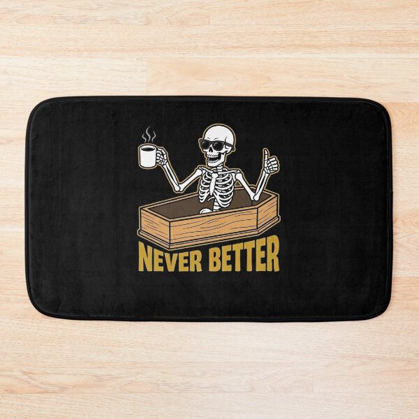 Item preview, Never Better Skeleton Coffin Funny Skull Halloween Women Men designed and sold by clothesy7.