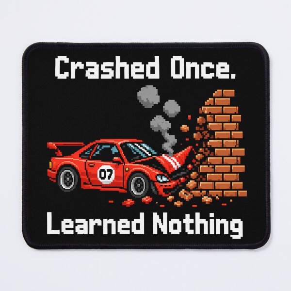 Item preview, Funny Gaming Quote - Crashed Once Learned Nothing Pixel Art designed and sold by GLITCH & SOUL.