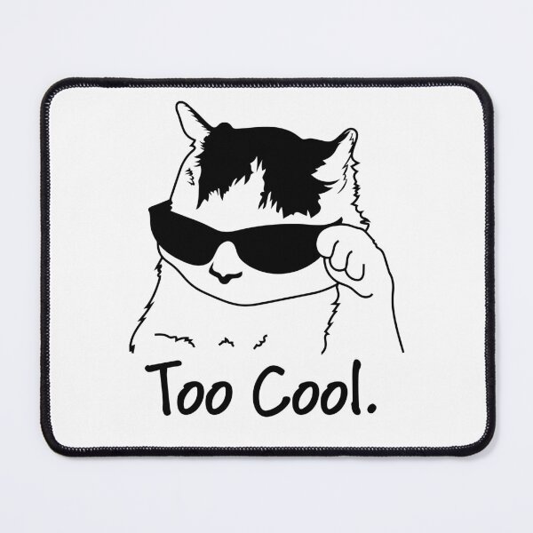 Item preview, Too Cool Funny Cat Meme Design designed and sold by christartcrafts.