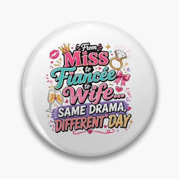 Item preview, From Miss to Fiancée to Wife Same Drama Different Day Funny Bride Design designed and sold by WHDProduction45.