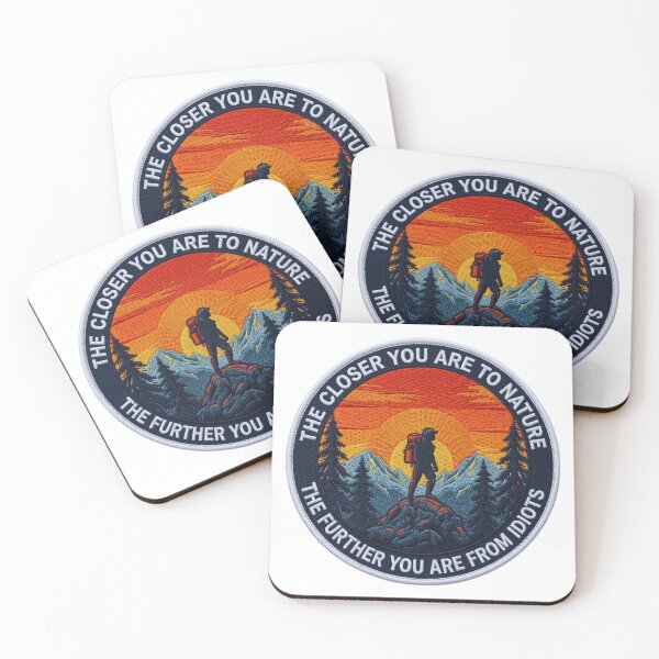 Item preview, The Closer You Are to Nature, The Further You Are From Idiots Funny designed and sold by GabeMountainArt.