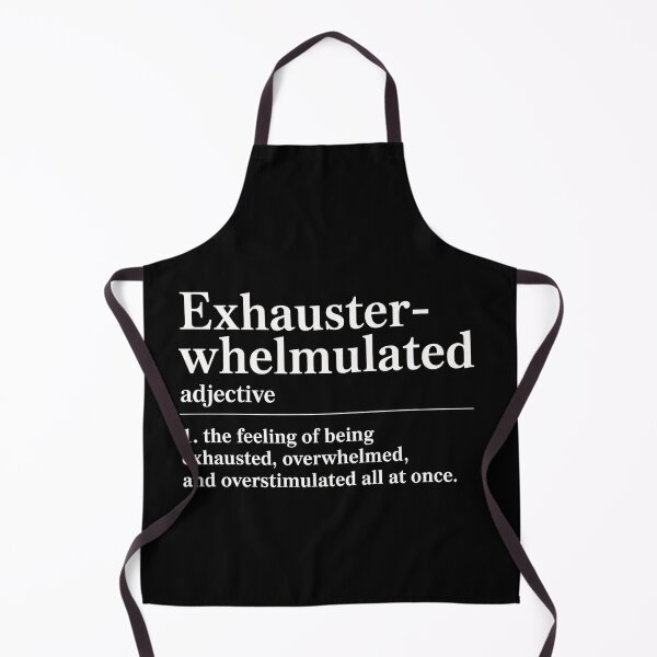 Item preview, Exhausterwhelmulated Definition | Funny Exhausted Overwhelmed Overstimulated Quote | Mental Health Humor Design designed and sold by 76Valeria.