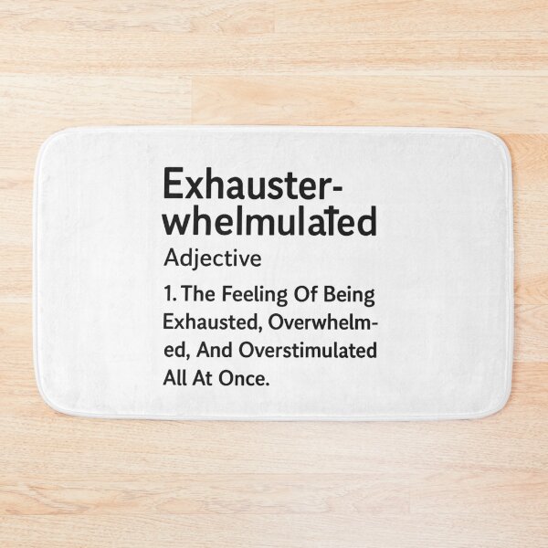 Item preview, Exhausterwhelmulated Definition | Funny Exhausted Overwhelmed Overstimulated Quote | Mental Health Humor Design designed and sold by 76Valeria.