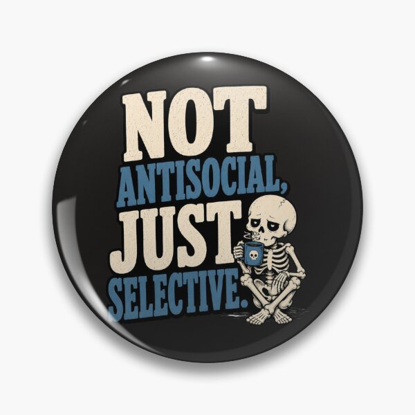 Item preview, Not Antisocial Just Selective designed and sold by MoodSupplyStudio.