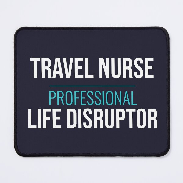 Item preview, Travel Nurse Professional Life Disruptor Funny Travel Nursing Gift designed and sold by RidgelinePress.