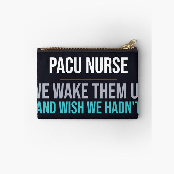 Item preview, PACU Nurse We Wake Them Up And Wish We Hadn't Funny PACU Gift designed and sold by RidgelinePress.