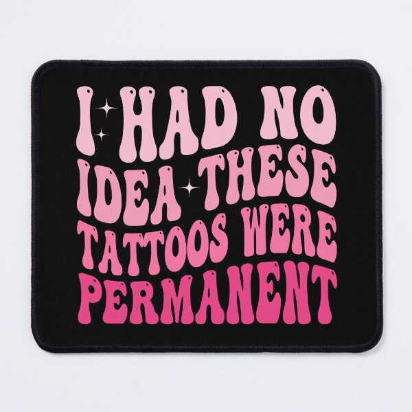 Item preview, I Had No Idea These Tattoos Were Permanent Funny Tattoo | Tattoo Artist Humor | Ink Lover Quote Design designed and sold by 76Valeria.