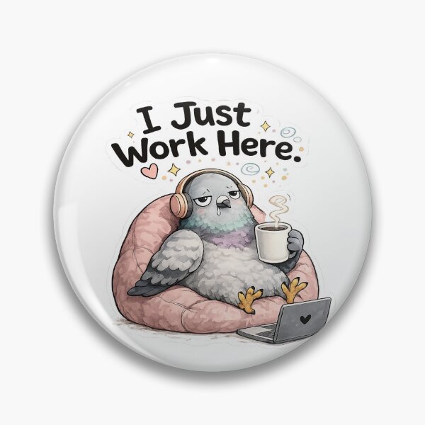 Item preview, I Just Work Here Pigeon Sticker | Funny Office Bird Meme designed and sold by Doodle ⭐⭐⭐⭐⭐.