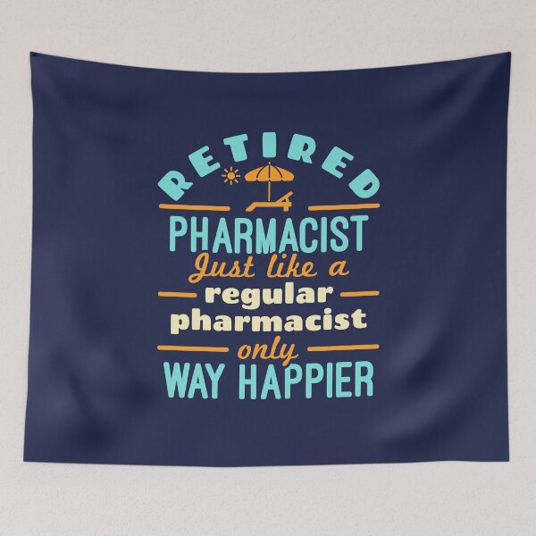 Item preview, Retired Pharmacist Just Like a Regular Pharmacist Only Way Happier  designed and sold by jaygo.