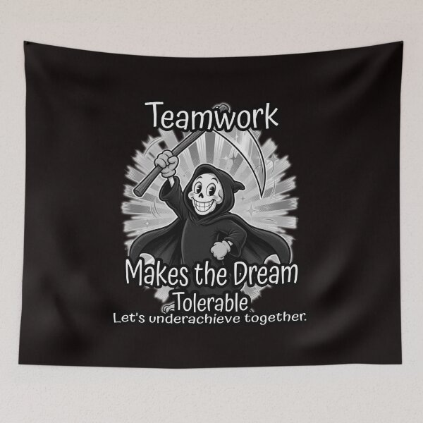 Item preview, Teamwork Makes The Dream Tolerable Funny Sarcastic Grim Reaper Design designed and sold by A-T-H.
