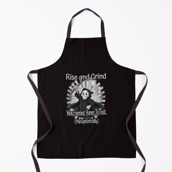 Item preview, Rise and Grind Your Enemies To Dust Metaphorically designed and sold by A-T-H.