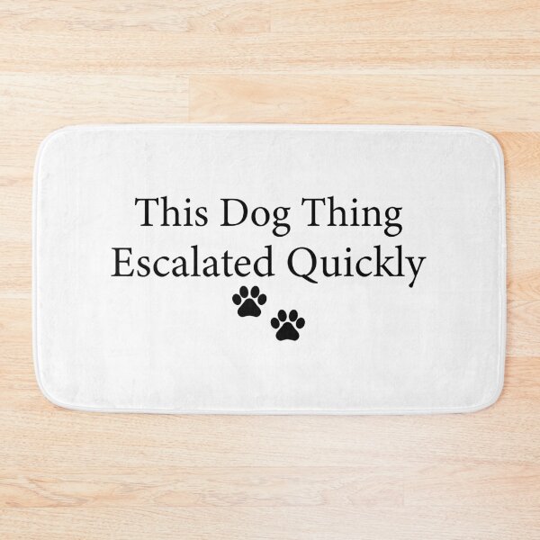 Item preview, This Dog Thing Escalated Quickly Funny Dog Lover | Pet Parent Humor | Cute Dog Quote Design designed and sold by 76Valeria.