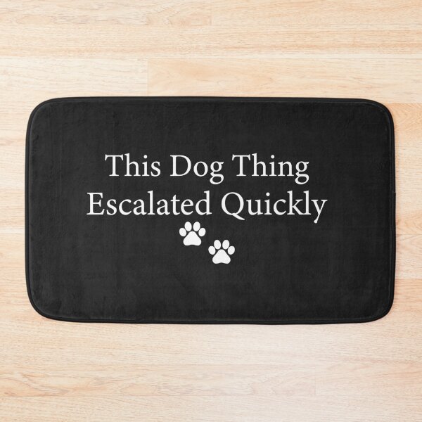 Item preview, This Dog Thing Escalated Quickly Funny Dog Lover | Pet Parent Humor | Cute Dog Quote Design designed and sold by 76Valeria.