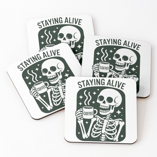 Item preview, Staying Alive Funny Skeleton Coffee Humor designed and sold by FaizArtShop.