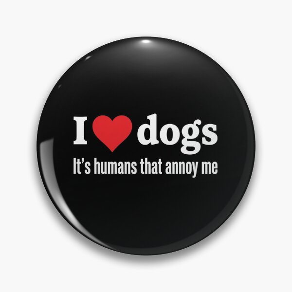 Item preview, I Love Dogs Humans Annoy Me Funny Quote designed and sold by SiarheiYur.