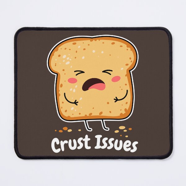 Item preview,   Funny Toast Bread Pun - Crust Issues designed and sold by Skryp-art.