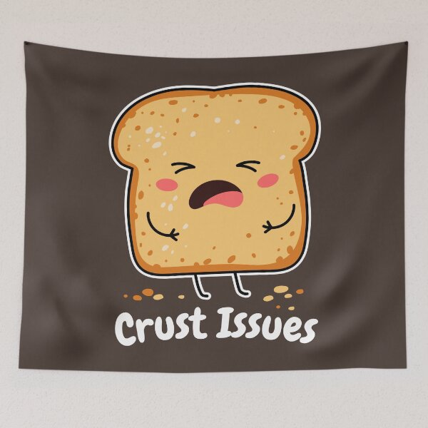 Item preview,   Funny Toast Bread Pun - Crust Issues designed and sold by Skryp-art.