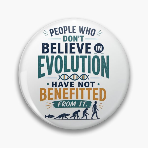 Item preview, People Who Don't Believe In Evolution Have Not Benefitted From It designed and sold by R1 Foundry.