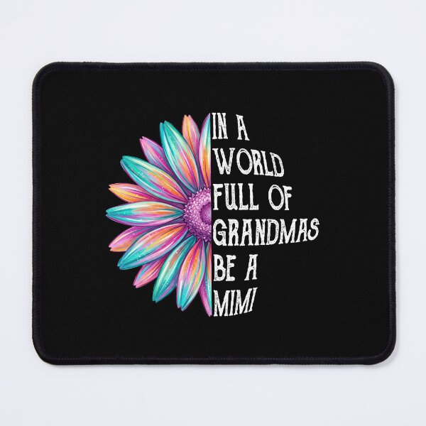 Item preview, In A World Full Of Grandmas Be A Mimi Colorful Flower designed and sold by IsDesignHub.