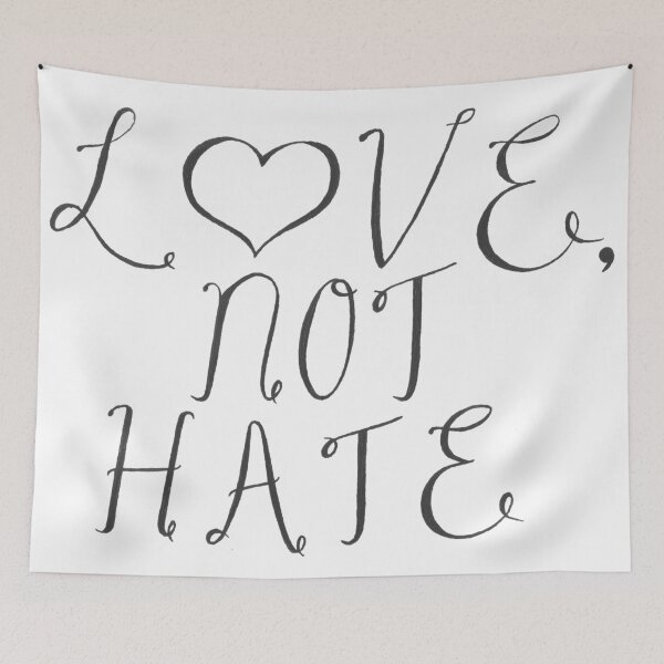 Item preview, Love, Not Hate designed and sold by AnnaKelleher.