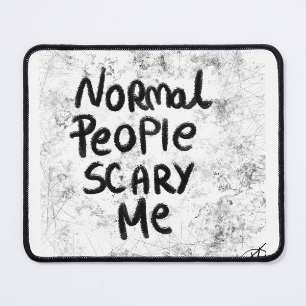 Item preview, NORMAL people scary me designed and sold by Kasia1987t.
