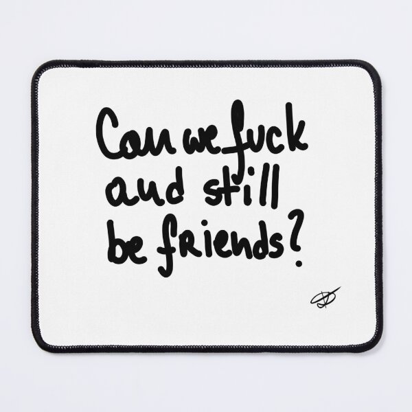 Item preview, can we fuck and STILL be friends? designed and sold by Kasia1987t.