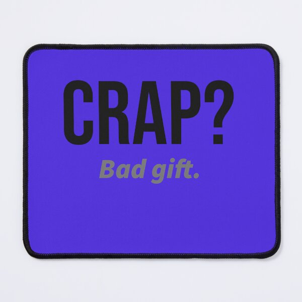 Item preview, Crap? Bad Gift. designed and sold by kjson1.