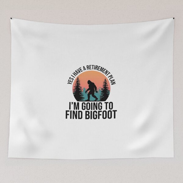 Item preview,  Funny Bigfoot Retirement Plan  designed and sold by dragonbol023.