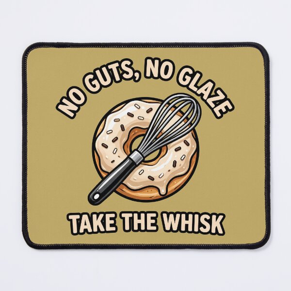 Item preview, No Guts, No Glaze Take a Whisk Funny Baking designed and sold by JumpJammiesTees.