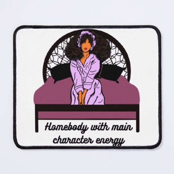 Item preview, Homebody With Main Character Energy designed and sold by CreatedbyNea.