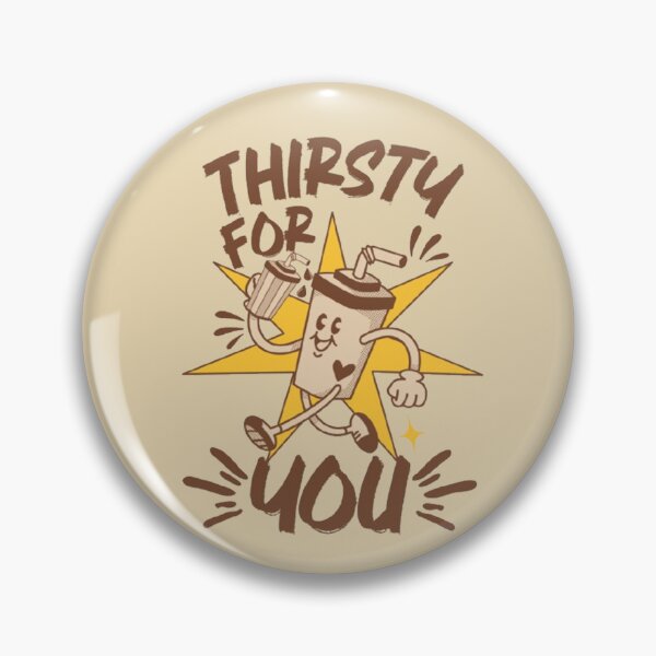Item preview, Thirsty For You Funny Romantic Retro Joke designed and sold by CamilasPrints.