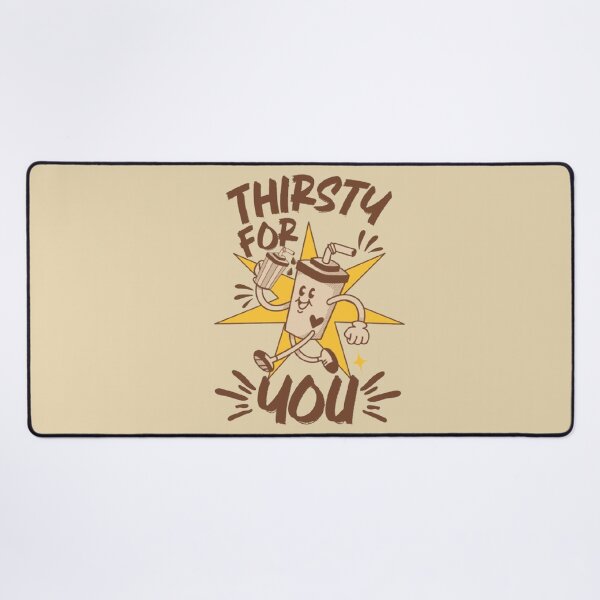 Item preview, Thirsty For You Funny Romantic Retro Joke designed and sold by CamilasPrints.