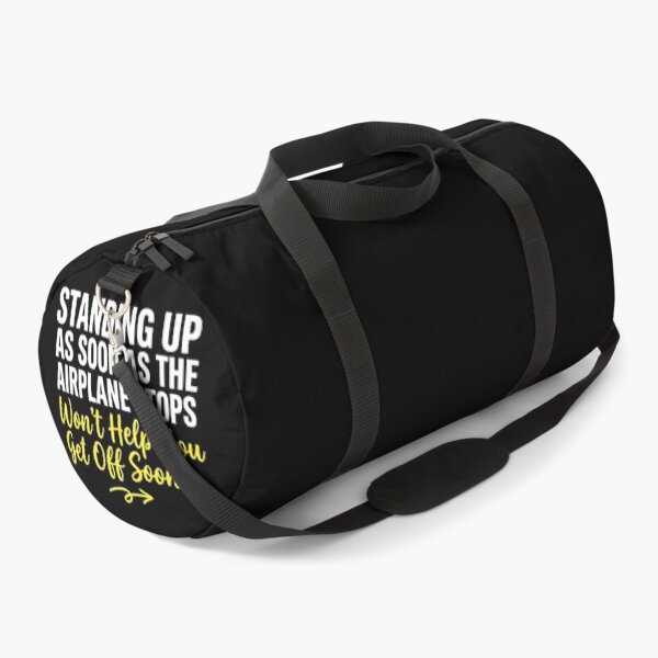 Item preview, Standing Up As Soon As The Airplane Stops Won't Help You Get Off Sooner Funny Travel Airplane Passenger Design designed and sold by KUKUYET.