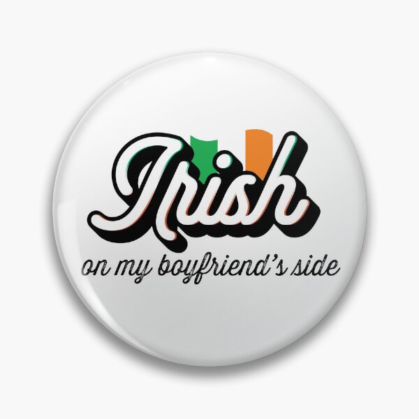 Item preview, Irish on my Boyfriend's Side designed and sold by Saroobadoop.