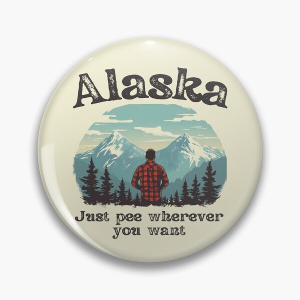 Item preview, Alaska, just pee wherever you want (version 2) designed and sold by AlaskaExtreme.
