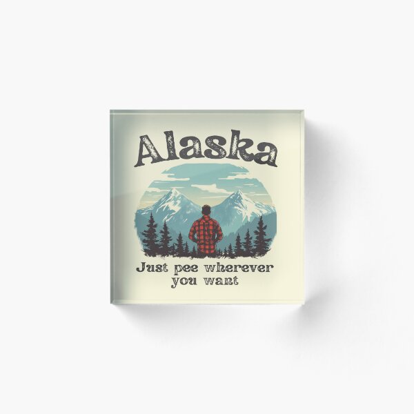 Artikelvorschau, Alaska, pinkel einfach, wo du willst (Version 2) entworfen und verkauft von AlaskaExtreme.