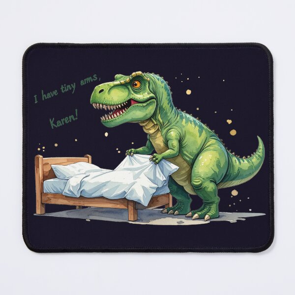 Item preview, T-Rex making the bed – Tiny Arms humor designed and sold by LiskoDesign.