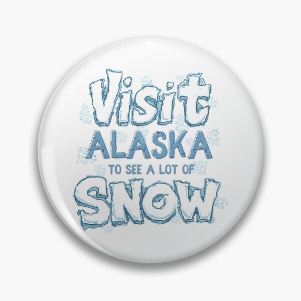 Item preview, Visit Alaska to see a lot of snow! designed and sold by AlaskaExtreme.