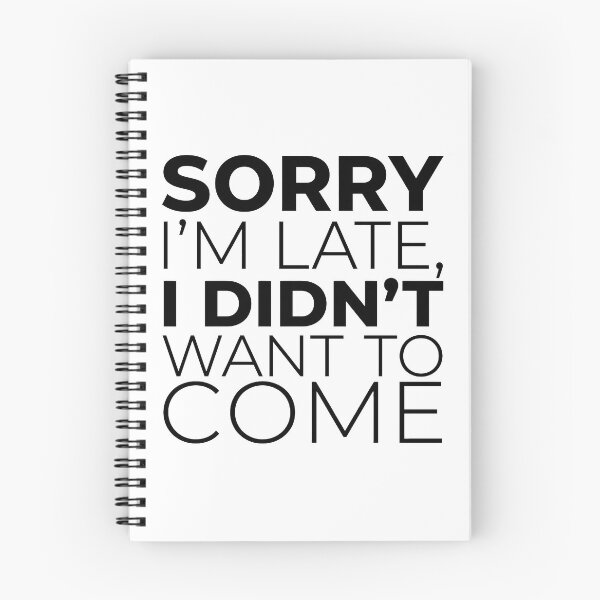 Item preview, Sorry Im Late I Didnt Want To Come Funny Sarcastic Introvert Quote designed and sold by WorldShop17.