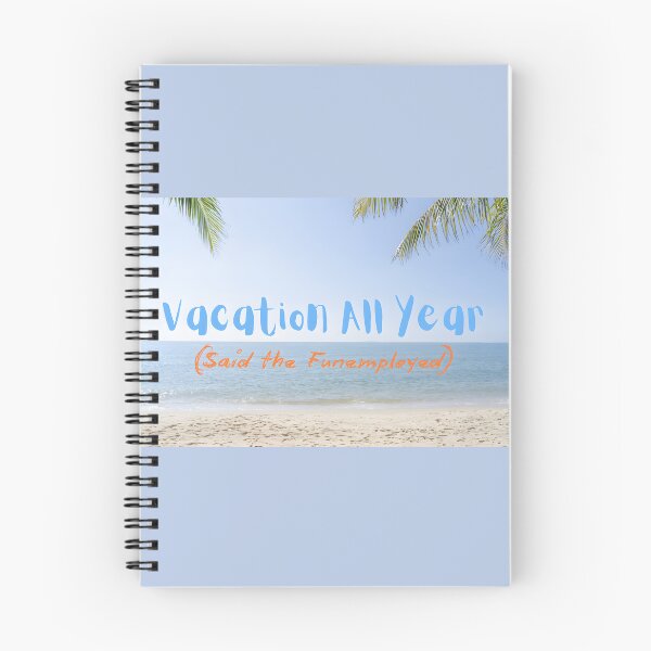 Item preview, Vacation All Year (Said the Funemployed) | Funny Travel & Unemployed Shirt | Beach Vacation Humor Gift designed and sold by Ginastle26.