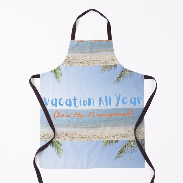 Item preview, Vacation All Year (Said the Funemployed) | Funny Travel & Unemployed Shirt | Beach Vacation Humor Gift designed and sold by Ginastle26.