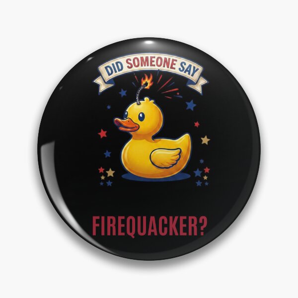 Item preview, Did Someone Say Firequacker 2 designed and sold by Positive&FunnyThings.
