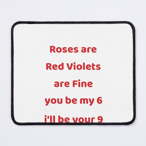 Item preview, Roses Are Red, Violets Are Fine, You Be My 6, I Will Be Your 9 designed and sold by Odar.