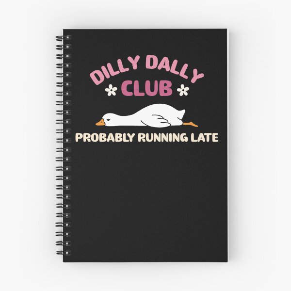 Item preview, Dilly Dally Club For Chronically Late Goose Lovers designed and sold by FreshVibe Prints.