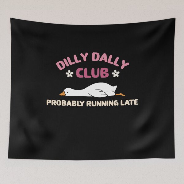 Item preview, Dilly Dally Club For Chronically Late Goose Lovers designed and sold by FreshVibe Prints.