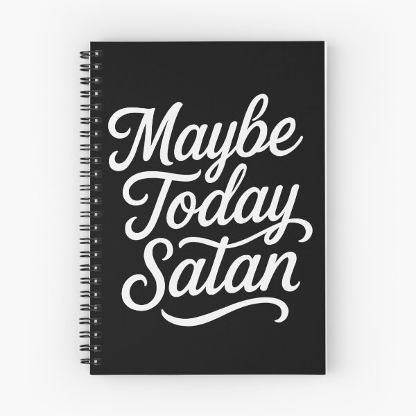 Item preview, Maybe Today Satan designed and sold by RottenAppleShop.