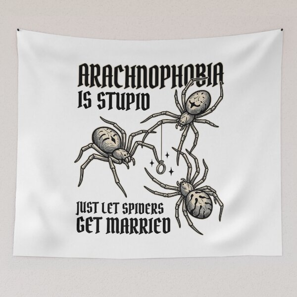 Item preview, Arachnophobia Is Silly Just Let Spiders Get Married designed and sold by FreshVibe Prints.