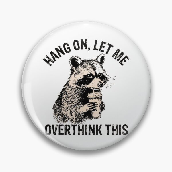 Item preview, Hang On Let Me Overthink This designed and sold by Gbriel3.
