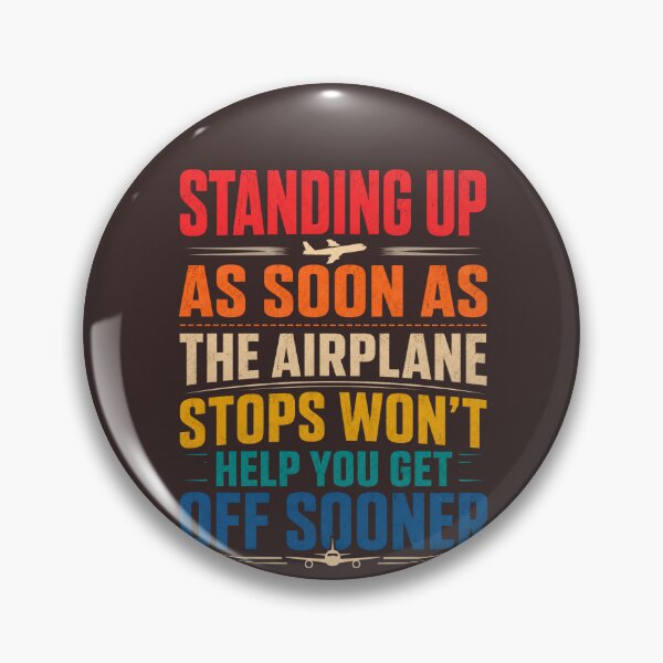 Item preview, Funny Airplane Travel Quote – Standing Up Won’t Get You Off Sooner designed and sold by Taha shop⭐⭐⭐⭐⭐.