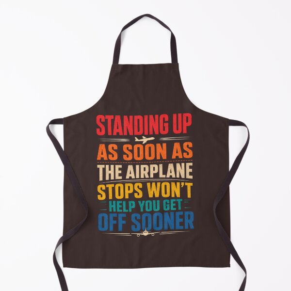 Item preview, Funny Airplane Travel Quote – Standing Up Won’t Get You Off Sooner designed and sold by Taha shop⭐⭐⭐⭐⭐.